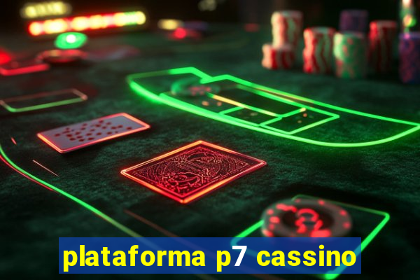 plataforma p7 cassino